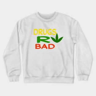 Drugs R Bad, Funny Anti-Drugs, EDM Festival Anti Drug Crewneck Sweatshirt